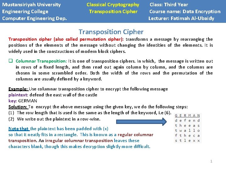 Mustansiriyah University Engineering College Computer Engineering Dep. Classical Cryptography Transposition Cipher Class: Third Year