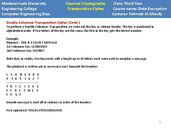 Mustansiriyah University Engineering College Computer Engineering Dep. Classical Cryptography Transposition Cipher Class: Third Year