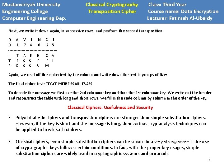 Mustansiriyah University Engineering College Computer Engineering Dep. Classical Cryptography Transposition Cipher Class: Third Year