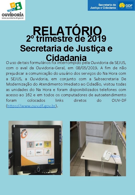 RELATÓRIO 2º trimestre de 2019 Secretaria de Justiça e Cidadania O uso de tais