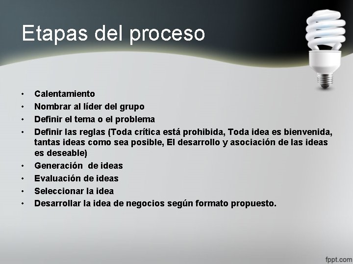 Etapas del proceso • • Calentamiento Nombrar al líder del grupo Definir el tema