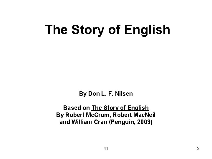 The Story of English By Don L. F. Nilsen Based on The Story of