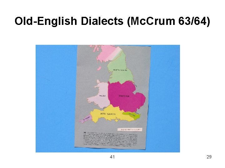 Old-English Dialects (Mc. Crum 63/64) 41 29 