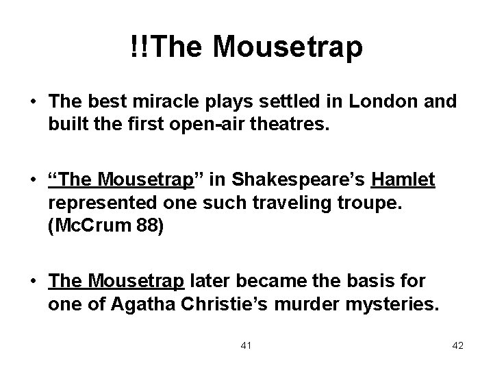 !!The Mousetrap • The best miracle plays settled in London and built the first