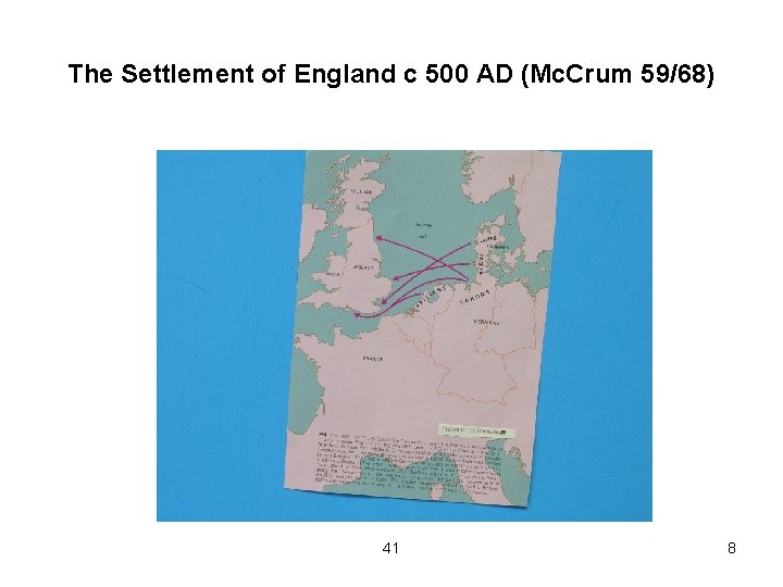 The Settlement of England c 500 AD (Mc. Crum 59/68) 41 8 