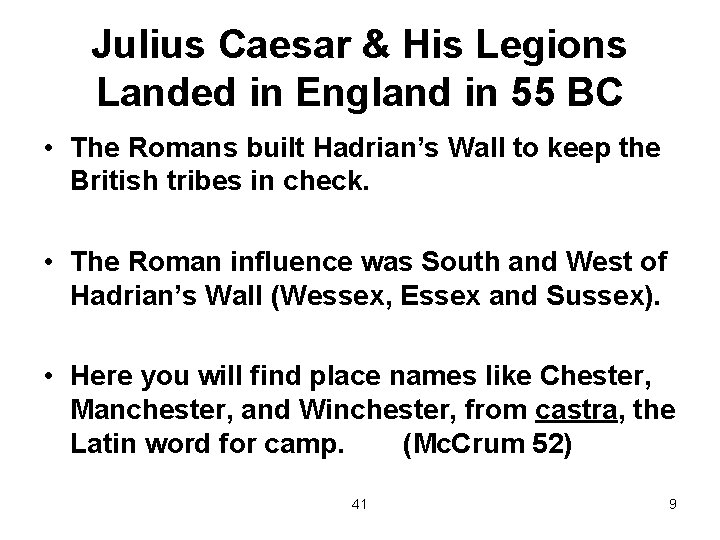Julius Caesar & His Legions Landed in England in 55 BC • The Romans