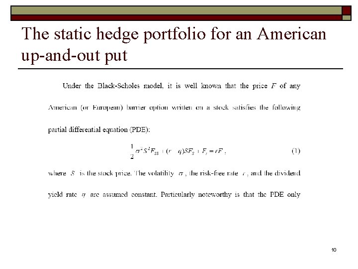 The static hedge portfolio for an American up-and-out put 10 