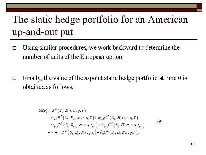 The static hedge portfolio for an American up-and-out put o Using similar procedures, we