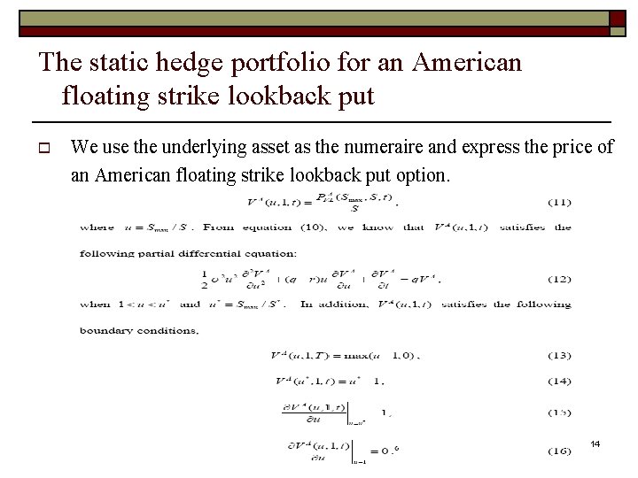 The static hedge portfolio for an American floating strike lookback put o We use