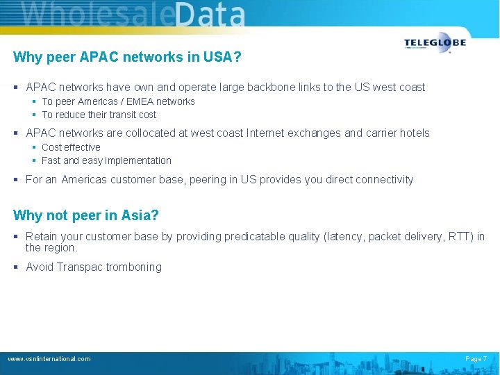 Why peer APAC networks in USA? § APAC networks have own and operate large