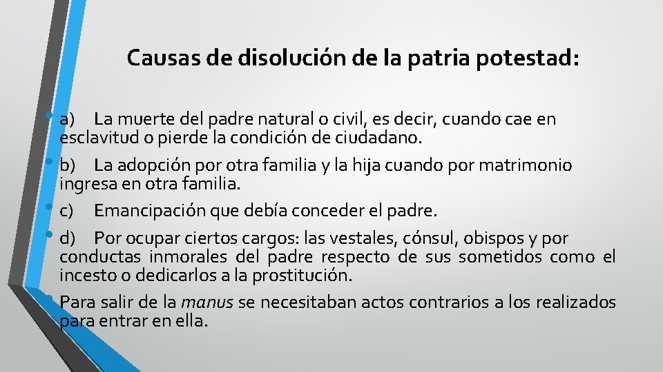 Causas de disolución de la patria potestad: • a) La muerte del padre natural Causas de disolución de la patria potestad: • a) La muerte del padre natural