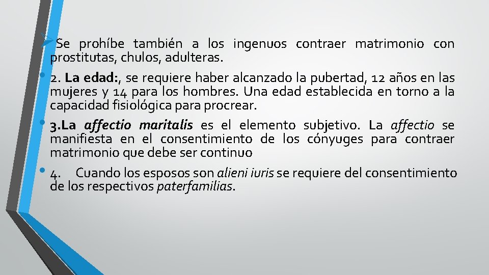 ØSe prohíbe también a los ingenuos contraer matrimonio con prostitutas, chulos, adulteras. • 2. ØSe prohíbe también a los ingenuos contraer matrimonio con prostitutas, chulos, adulteras. • 2.