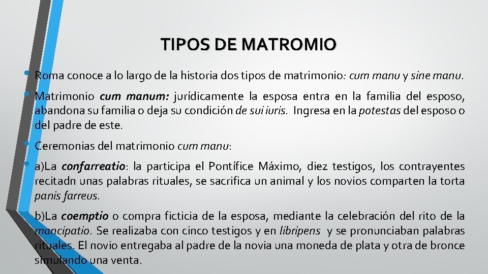TIPOS DE MATROMIO • Roma conoce a lo largo de la historia dos tipos TIPOS DE MATROMIO • Roma conoce a lo largo de la historia dos tipos