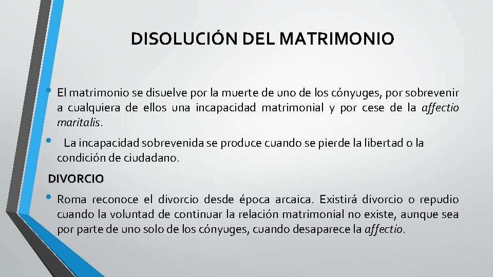 DISOLUCIÓN DEL MATRIMONIO • El matrimonio se disuelve por la muerte de uno de DISOLUCIÓN DEL MATRIMONIO • El matrimonio se disuelve por la muerte de uno de