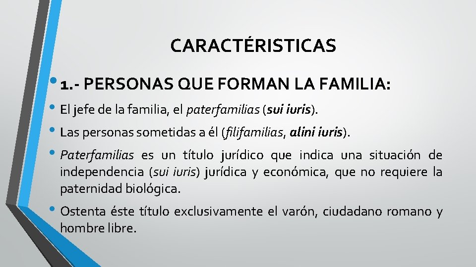 CARACTÉRISTICAS • 1. - PERSONAS QUE FORMAN LA FAMILIA: • El jefe de la CARACTÉRISTICAS • 1. - PERSONAS QUE FORMAN LA FAMILIA: • El jefe de la