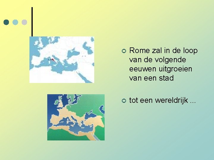 ¢ Rome zal in de loop van de volgende eeuwen uitgroeien van een stad ¢ Rome zal in de loop van de volgende eeuwen uitgroeien van een stad