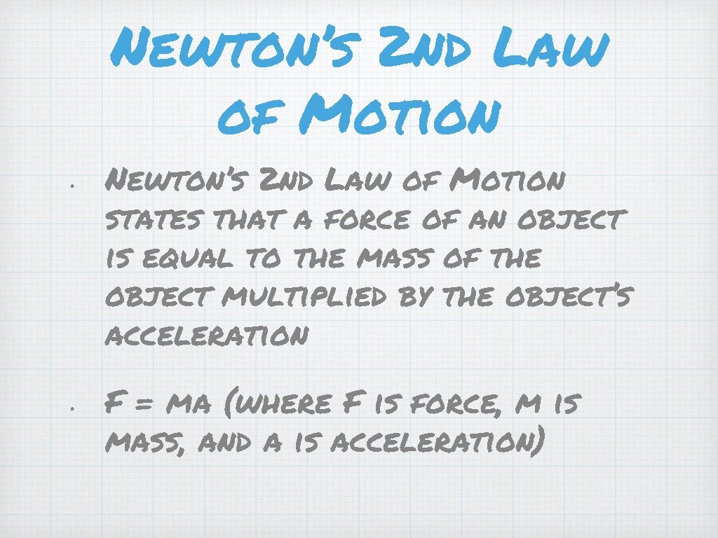 Newton’s 2 nd Law of Motion • • Newton’s 2 nd Law of Motion