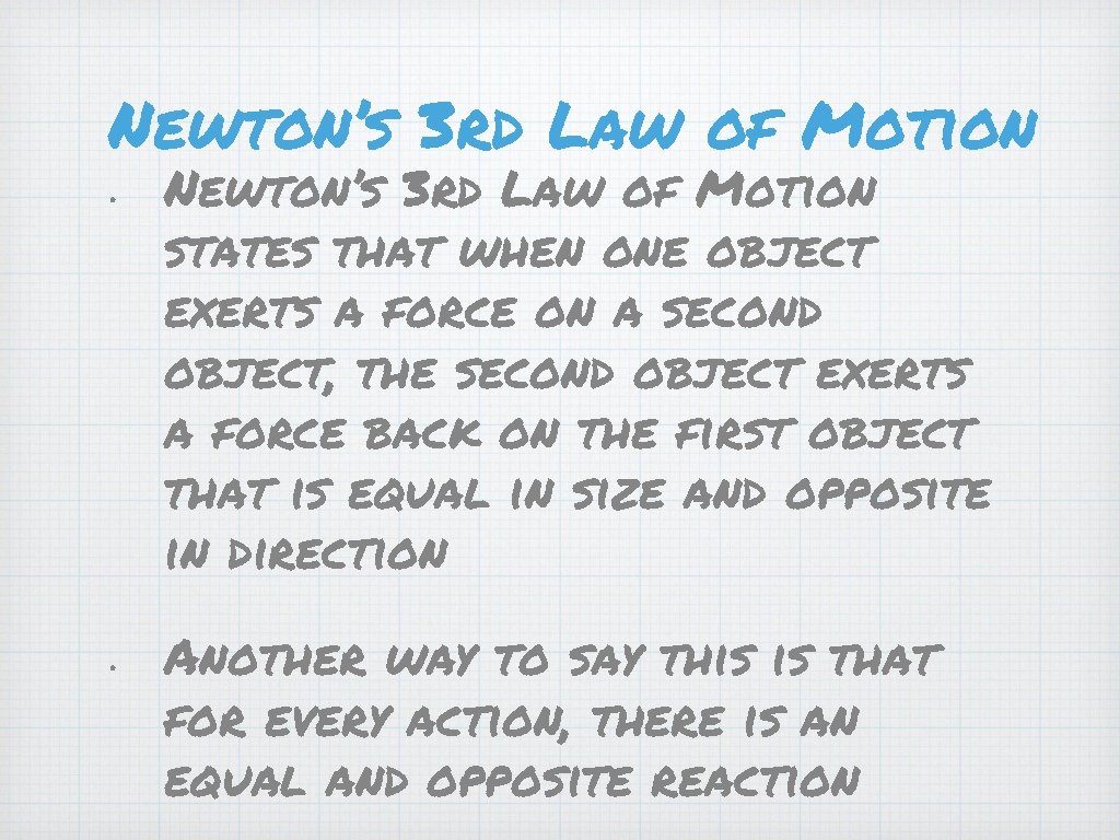 Newton’s 3 rd Law of Motion • • Newton’s 3 rd Law of Motion