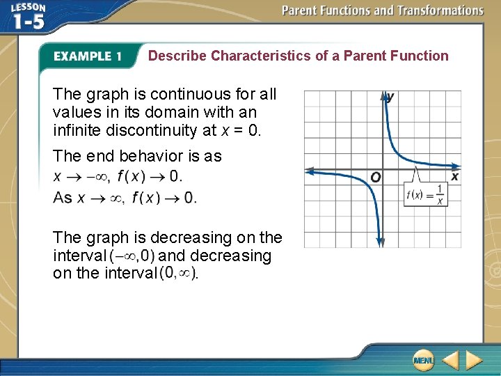 Describe Characteristics of a Parent Function The graph is continuous for all values in Describe Characteristics of a Parent Function The graph is continuous for all values in
