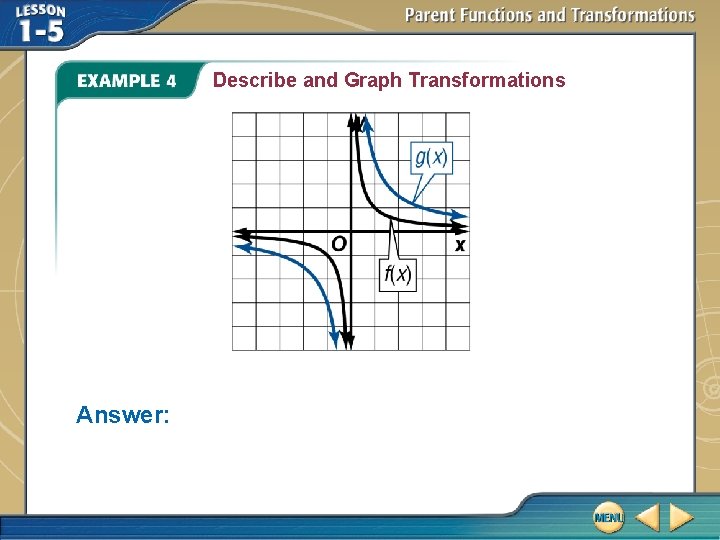 Describe and Graph Transformations Answer: Describe and Graph Transformations Answer: