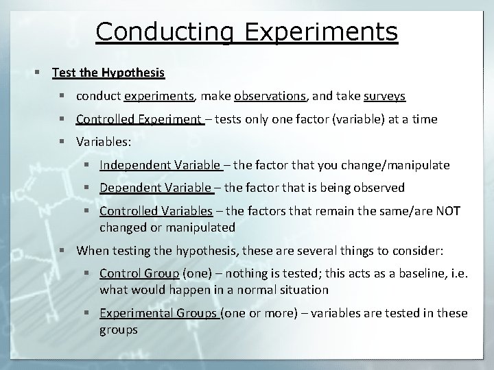 Conducting Experiments § Test the Hypothesis § conduct experiments, make observations, and take surveys