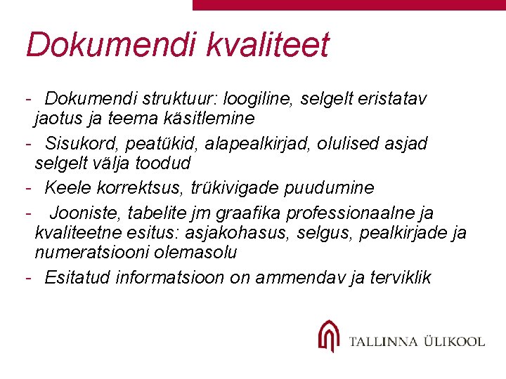 Dokumendi kvaliteet - Dokumendi struktuur: loogiline, selgelt eristatav jaotus ja teema käsitlemine - Sisukord,