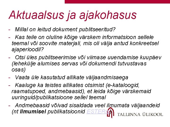 Aktuaalsus ja ajakohasus - Millal on leitud dokument publitseeritud? - Kas teile on oluline