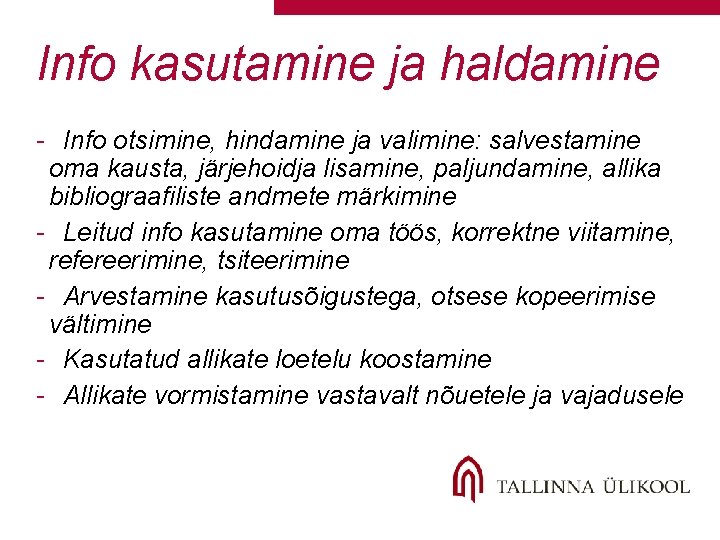 Info kasutamine ja haldamine - Info otsimine, hindamine ja valimine: salvestamine oma kausta, järjehoidja