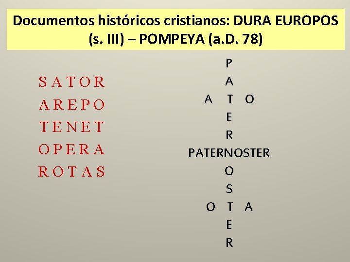 Documentos históricos cristianos: DURA EUROPOS (s. III) – POMPEYA (a. D. 78) S A