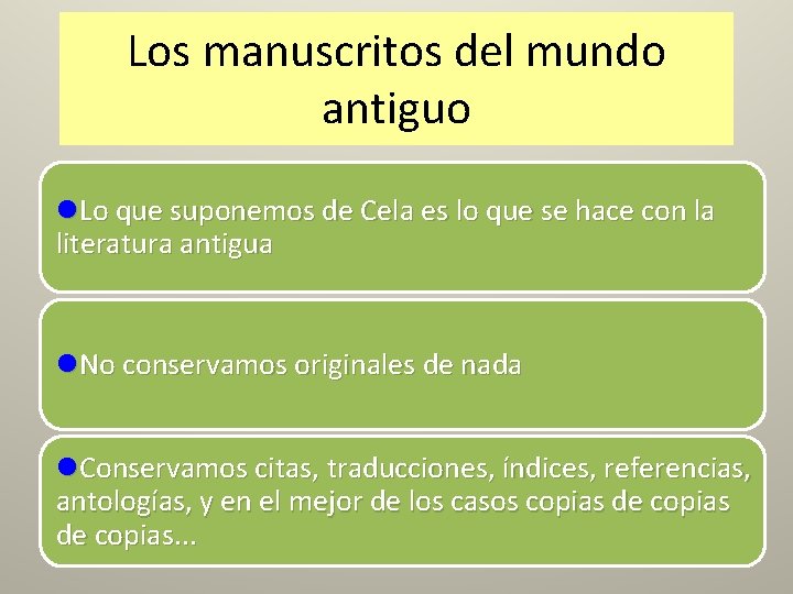 Los manuscritos del mundo antiguo l. Lo que suponemos de Cela es lo que