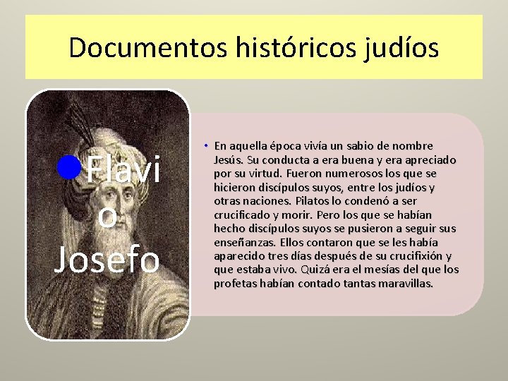 Documentos históricos judíos l. Flavi o Josefo • En aquella época vivía un sabio