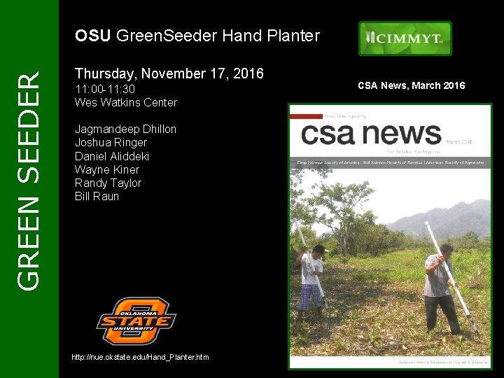GREEN SEEDER OSU Green. Seeder Hand Planter Thursday, November 17, 2016 11: 00 -11: