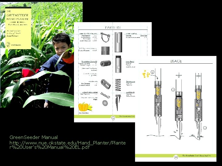 Green. Seeder Manual http: //www. nue. okstate. edu/Hand_Planter/Plante r%20 User's%20 Manual%20 EL. pdf 