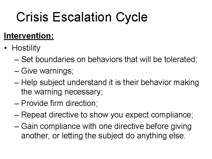 Crisis Escalation Cycle Intervention: • Hostility – Set boundaries on behaviors that will be