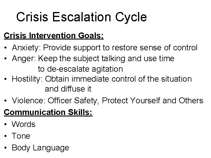 Crisis Escalation Cycle Crisis Intervention Goals: • Anxiety: Provide support to restore sense of