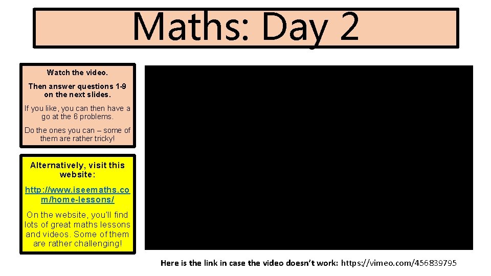 Maths: Day 2 Watch the video. Then answer questions 1 -9 on the next