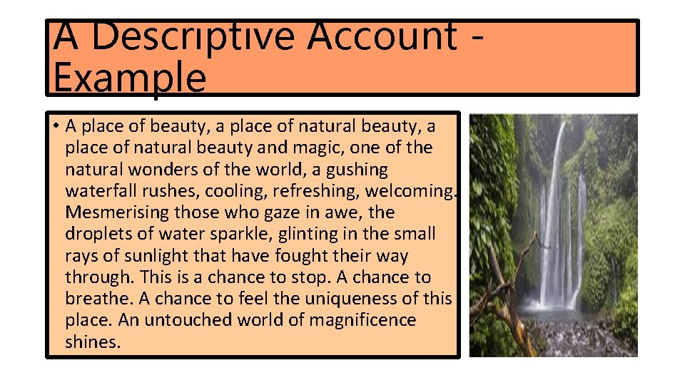 A Descriptive Account Example • A place of beauty, a place of natural beauty