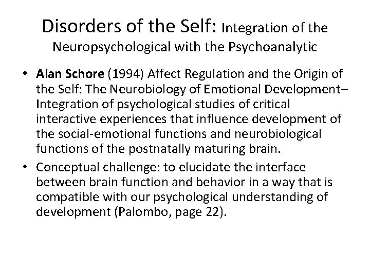 Disorders of the Self: Integration of the Neuropsychological with the Psychoanalytic • Alan Schore