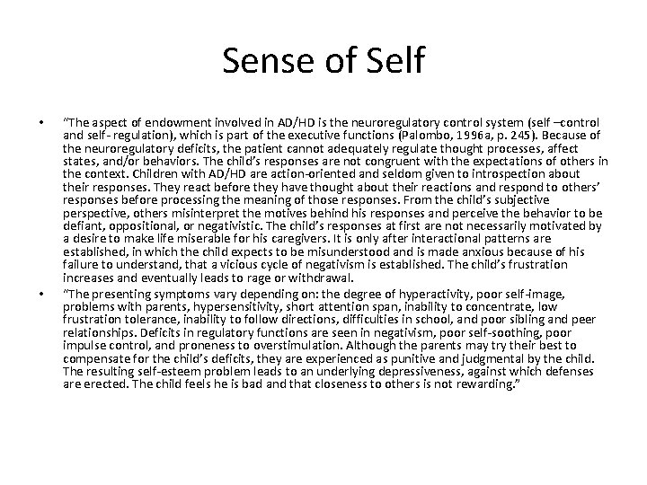 Sense of Self • • “The aspect of endowment involved in AD/HD is the