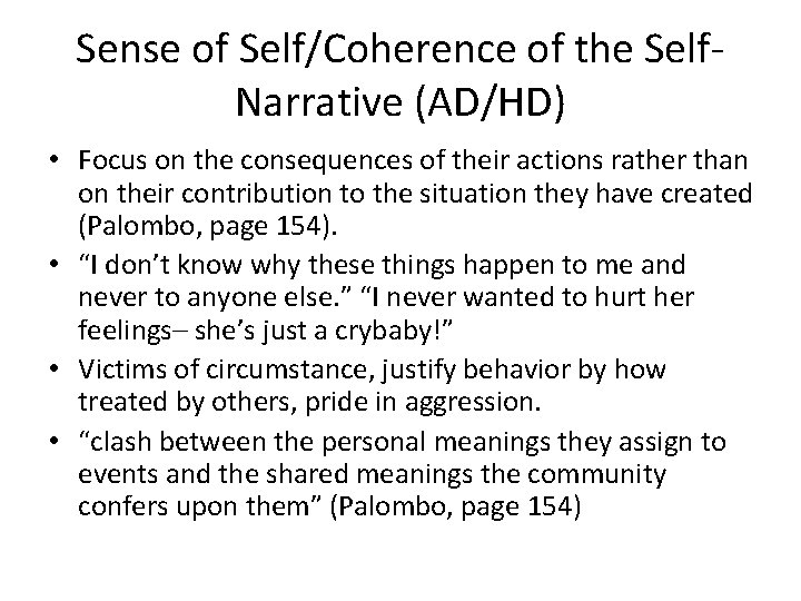 Sense of Self/Coherence of the Self. Narrative (AD/HD) • Focus on the consequences of