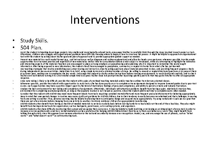 Interventions • Study Skills. • 504 Plan. • • • Assist the student in