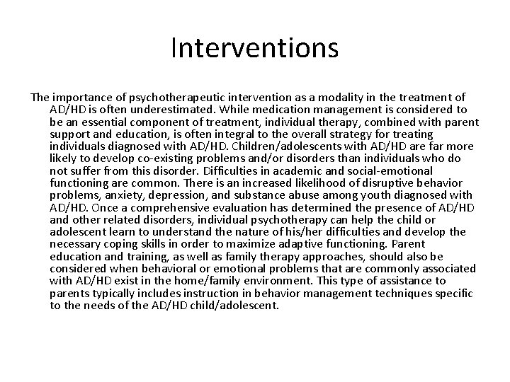 Interventions The importance of psychotherapeutic intervention as a modality in the treatment of AD/HD