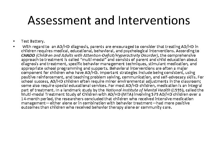 Assessment and Interventions • • Test Battery. With regard to an AD/HD diagnosis, parents