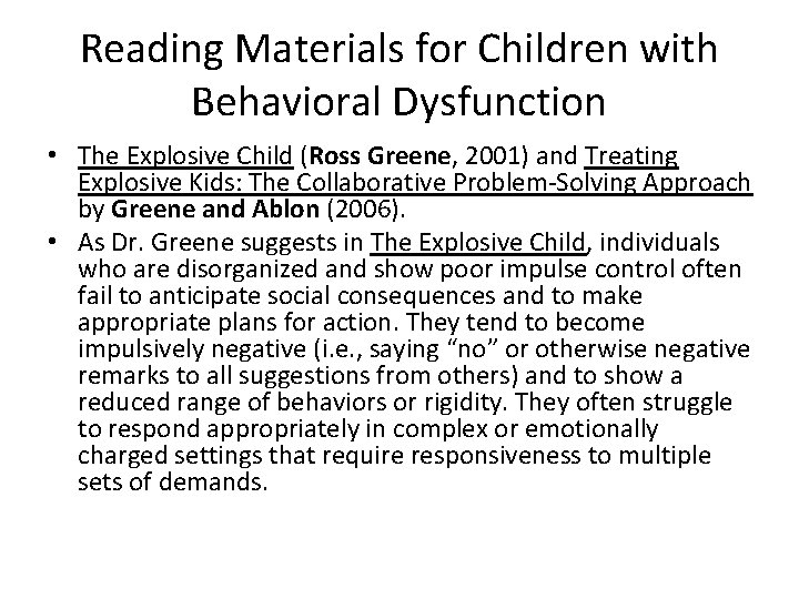 Reading Materials for Children with Behavioral Dysfunction • The Explosive Child (Ross Greene, 2001)
