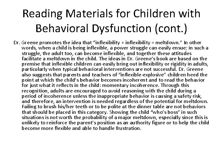 Reading Materials for Children with Behavioral Dysfunction (cont. ) Dr. Greene promotes the idea