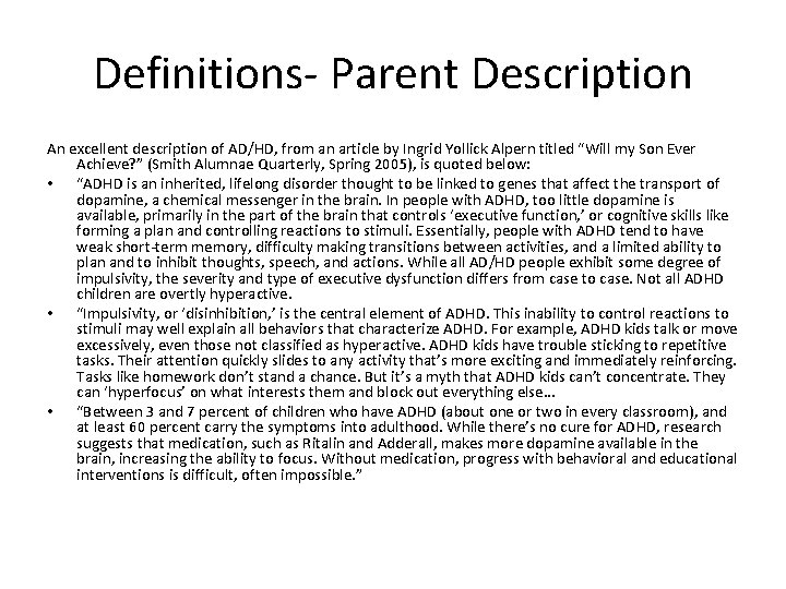 Definitions- Parent Description An excellent description of AD/HD, from an article by Ingrid Yollick