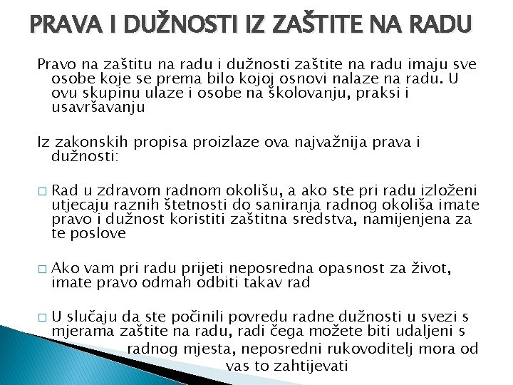 PRAVA I DUŽNOSTI IZ ZAŠTITE NA RADU Pravo na zaštitu na radu i dužnosti