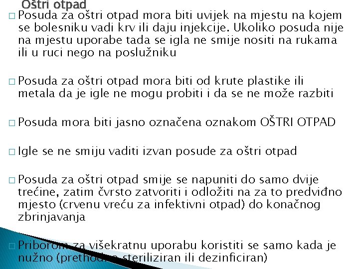 Oštri otpad � Posuda za oštri otpad mora biti uvijek na mjestu na kojem