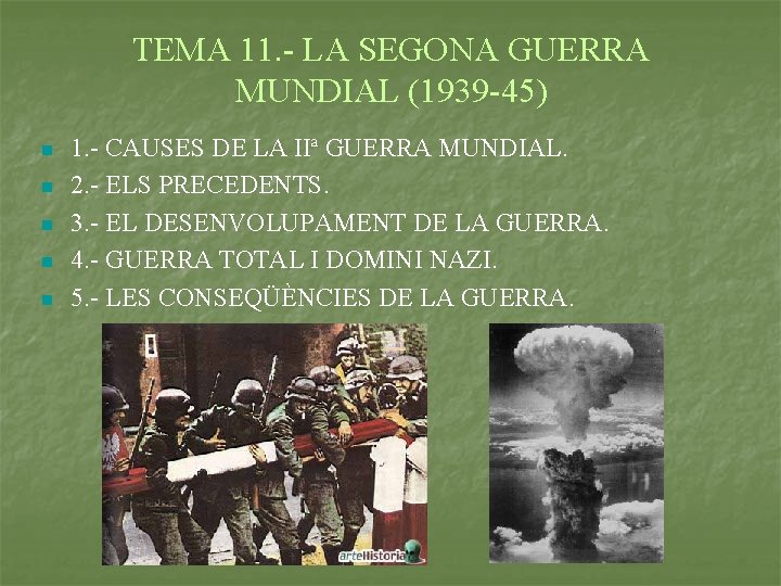 TEMA 11. - LA SEGONA GUERRA MUNDIAL (1939 -45) n n n 1. -