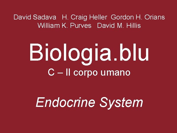 David Sadava H. Craig Heller Gordon H. Orians William K. Purves David M. Hillis